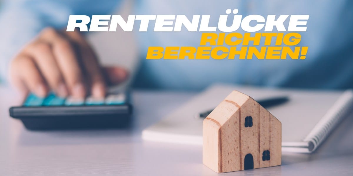 Rentenlücke berechnen und zwar richtig, Teil 1