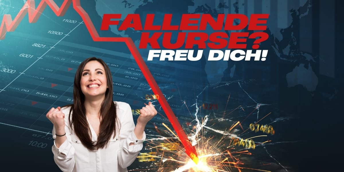 Warum du dich über fallende Kurse freuen solltest